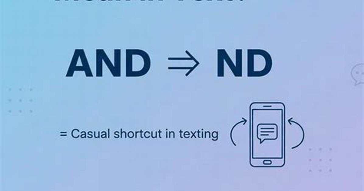 What Does "Nd" Mean in Texting? Decoding Text Slang