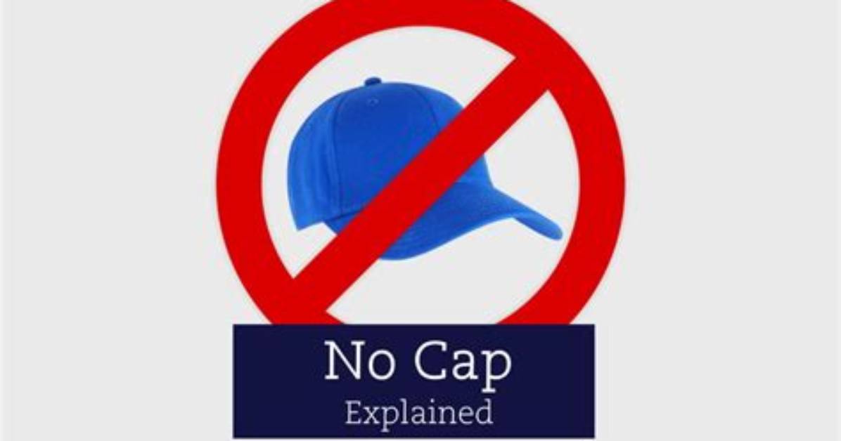 What Does No Cap Mean?