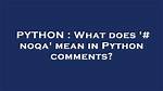 What Does '# Noqa' Mean in Python Comments?