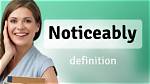 What Does Noticeably Definition?