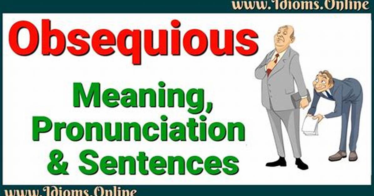 What Does Obsequious Mean