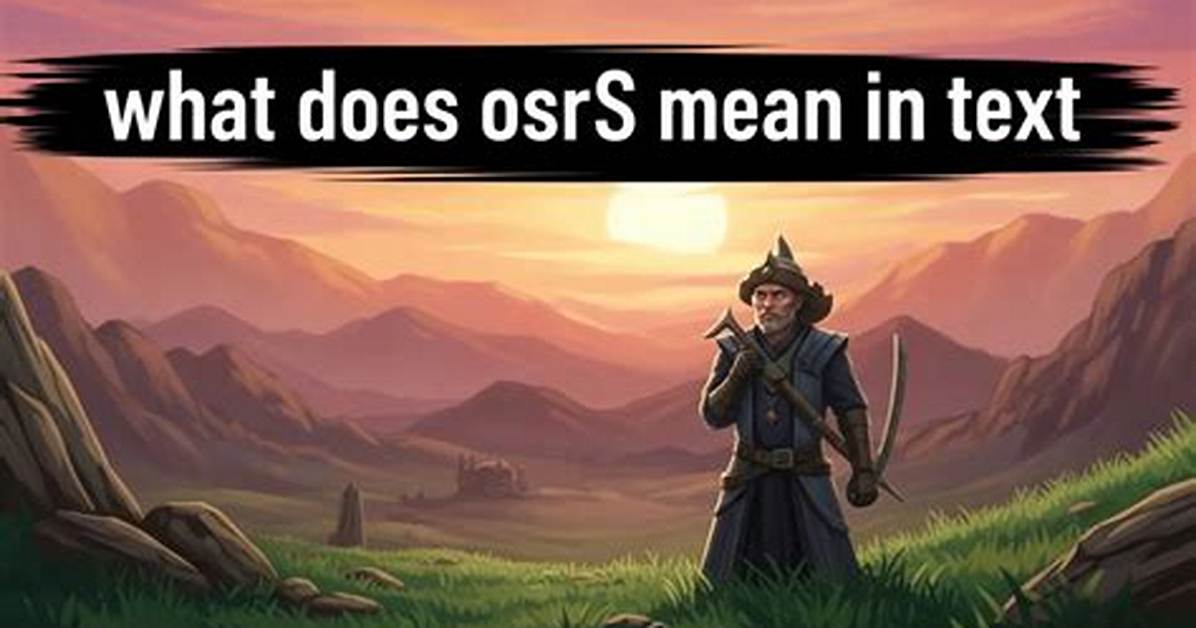What Does Osrs Mean?