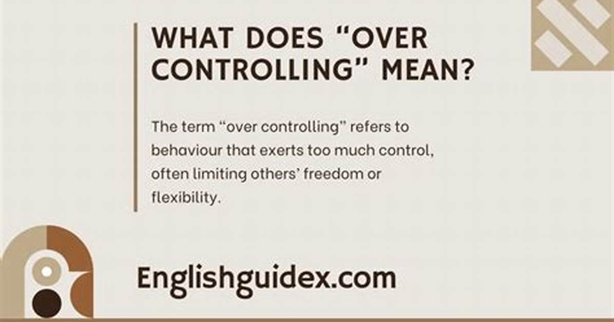 What Does over Controlling?