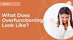What Does Overfunctioning Mean?