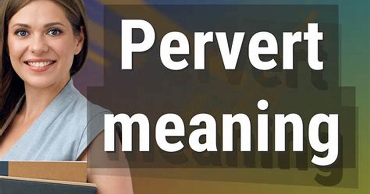 What Does Perv Mean?