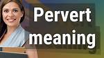 What Does Perv Mean?
