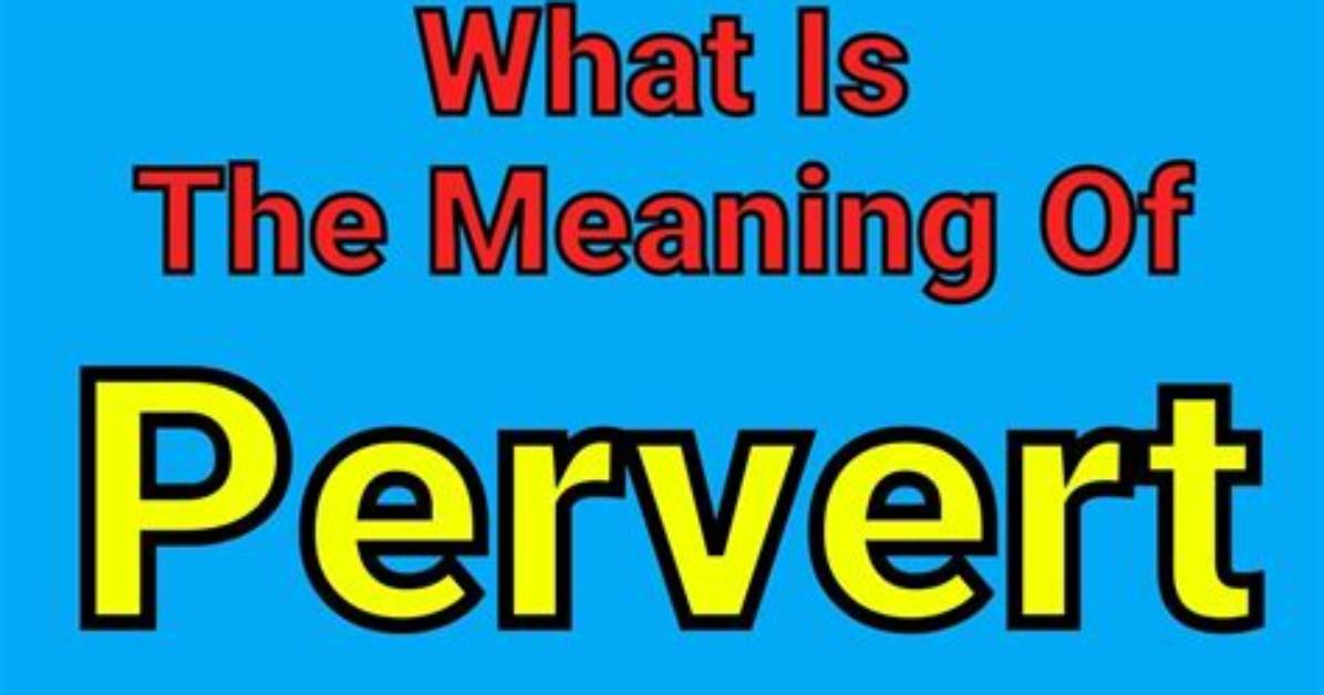 What Does Perversity Mean?