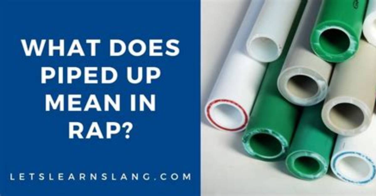 What Does Piped up Mean