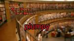 What Does Plumpy Name Mean?