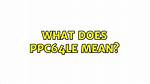 What Does Ppc64Le Mean?