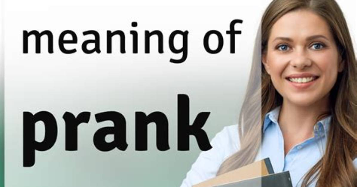 What Does Prank Mean?