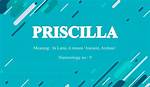 What Does Priscilla Mean?
