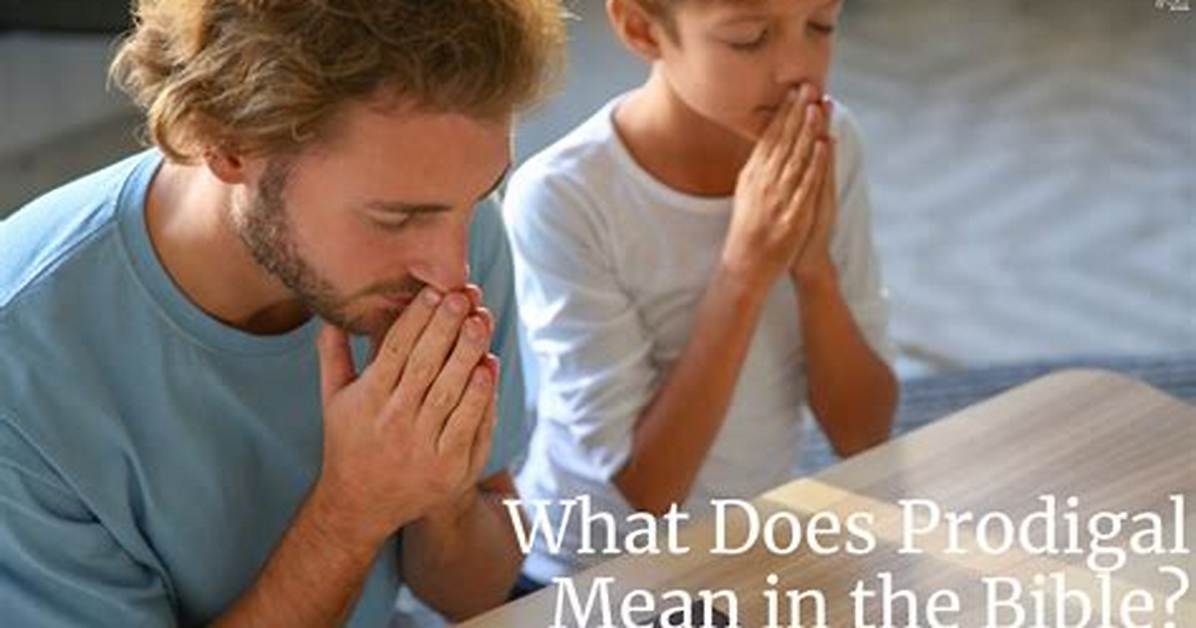What Does Prodigal Mean