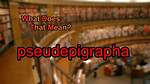 What Does Pseudepigrapha Mean?