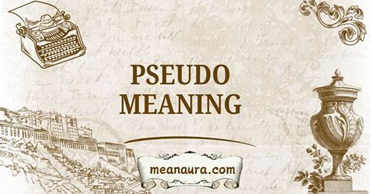What Does Pseudo Mean