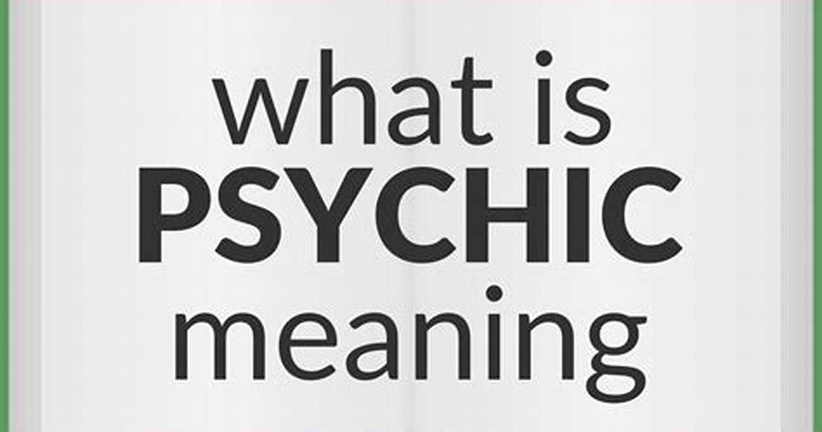 What Does Psychically Mean?