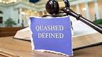 What Does Quashed Mean?