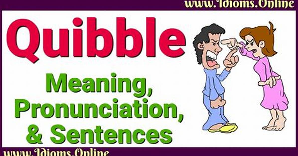 What Does Quibble Mean Example?