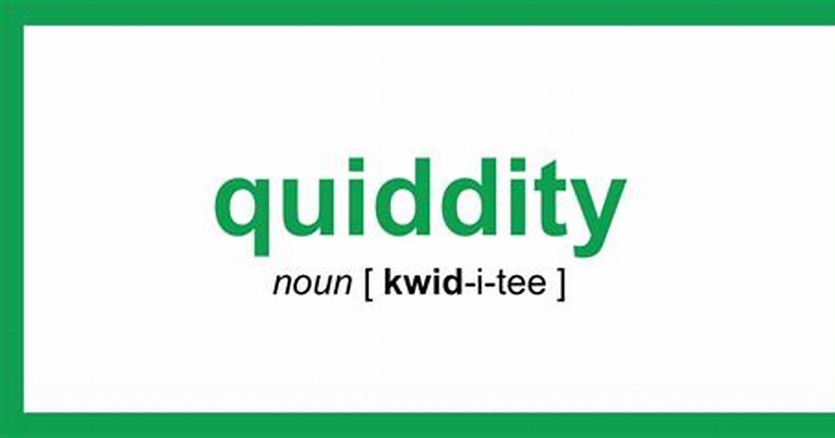 What Does Quiddity Mean?