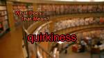 What Does Quirkiness Mean?