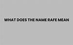 What Does Rafe Mean