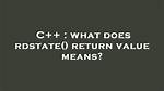 What Does Rdstate() Return Value Mean?
