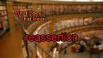 What Does Reassertion Mean?
