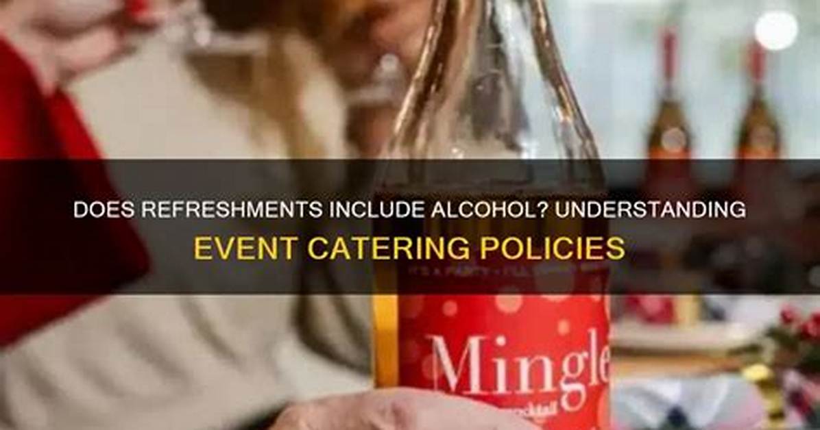 What Does Refreshments Include?