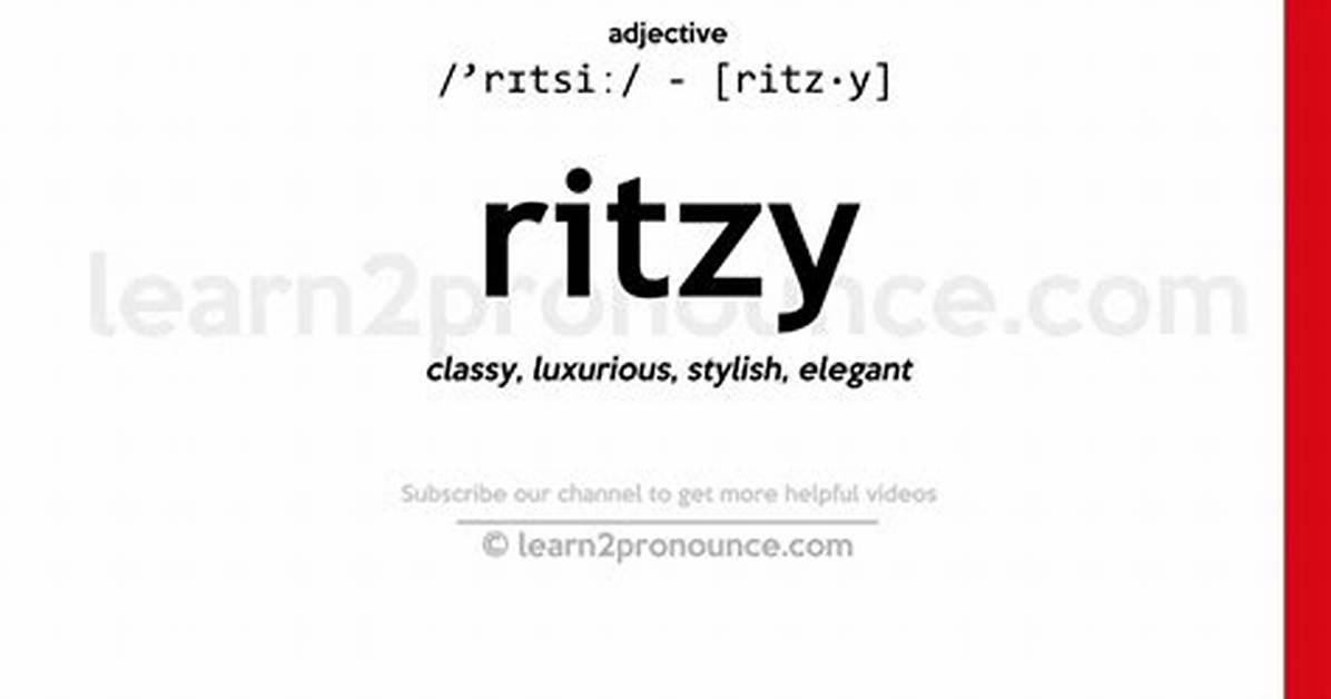 What Does Ritzy Definition?