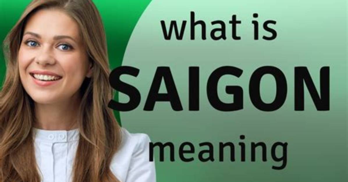 What Does Saigon Mean