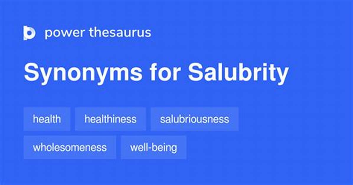 What Does Salubrity Synonym?