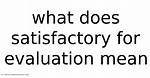 What Does Satisfactory Mean