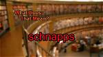 What Does Schnapps Mean?