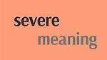 What Does Severe Mean