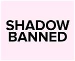 What Does Shadowbanned Mean?