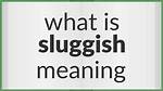 What Does Sluggish Mean