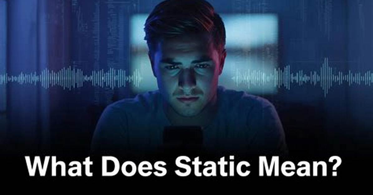 What Does Static Mean