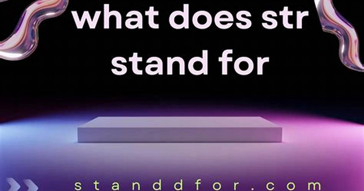 What Does Str Stand For