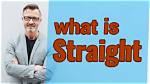 What Does Straight Mean?