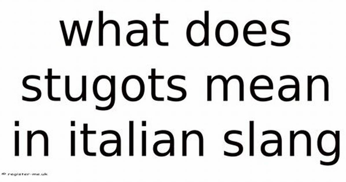 What Does Stugots Mean