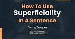 What Does Superficialities Meaning?