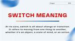 What Does Switch Mean