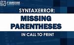 What Does "Syntaxerror: Missing Parentheses in Call to 'Print'" Mean in Python?