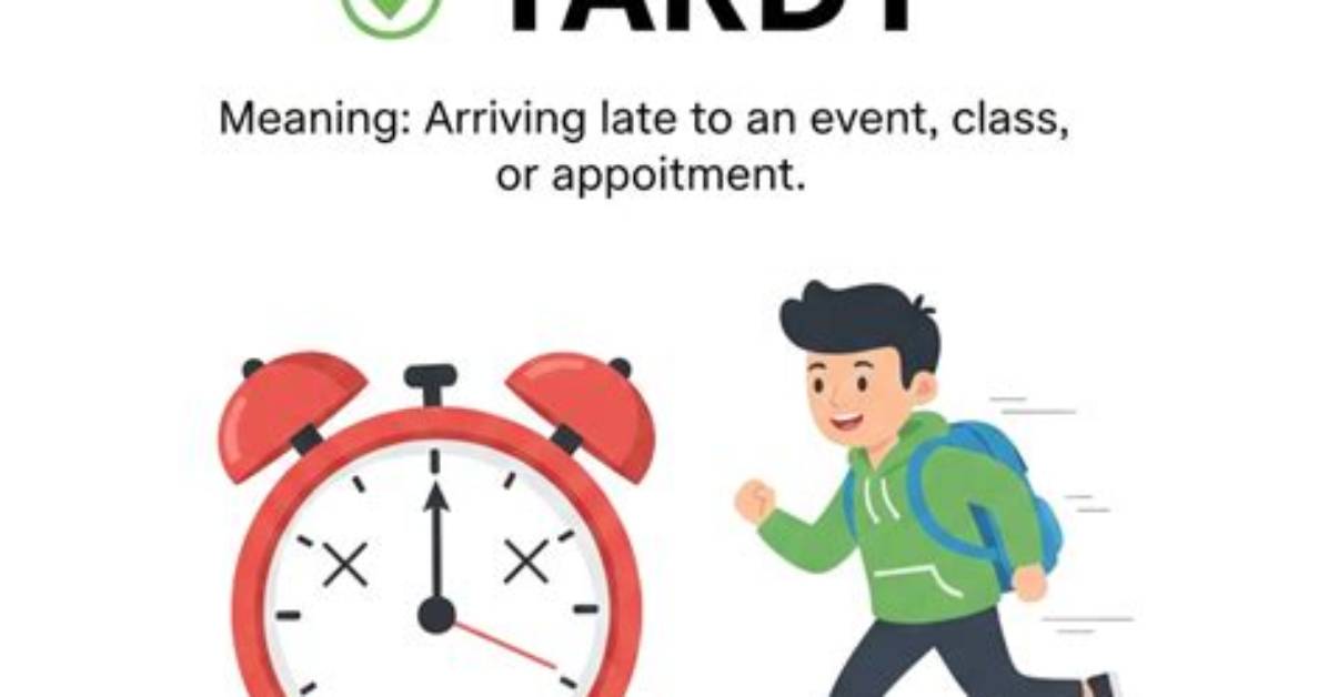 What Does Tardy Mean