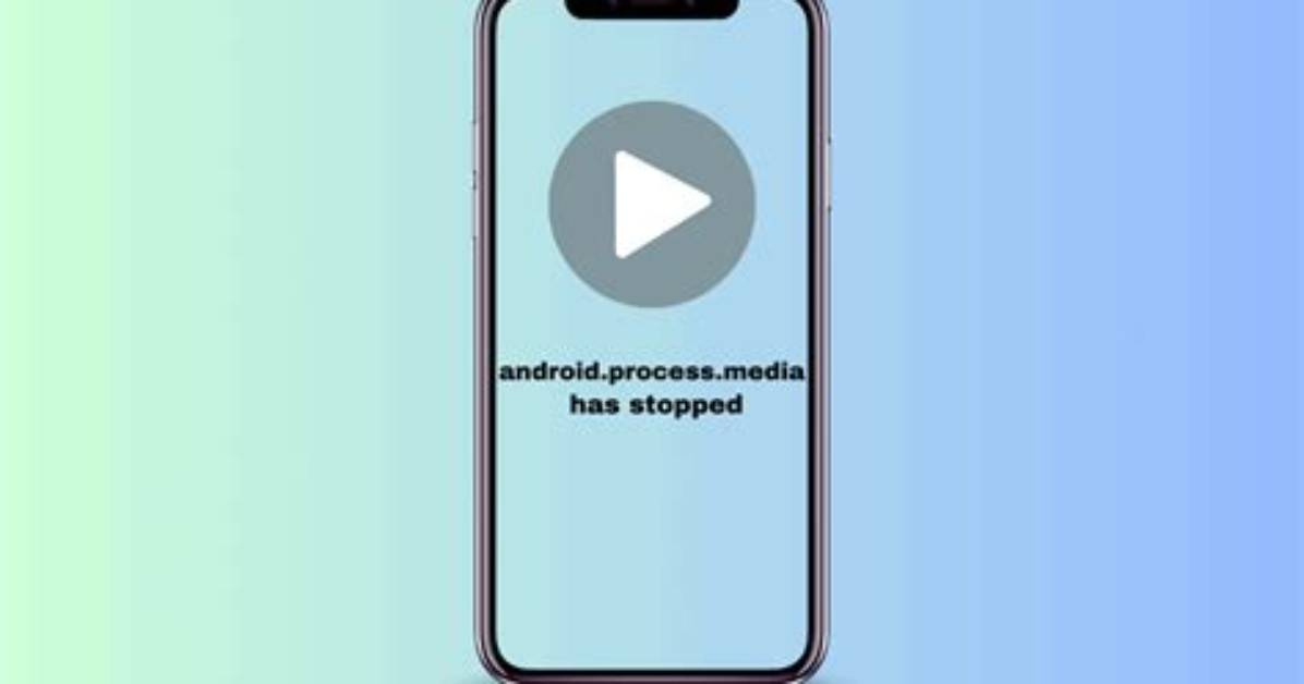 What Does the Process Android Process Media Has Stopped Mean?