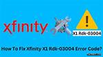 What Does the Xfinity Code Rdk 03004 Mean? Check This out | Xfinity Error Code Rdk 03004