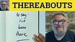 What Does Thereabout Meaning?