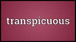What Does Transpicuous Meaning?