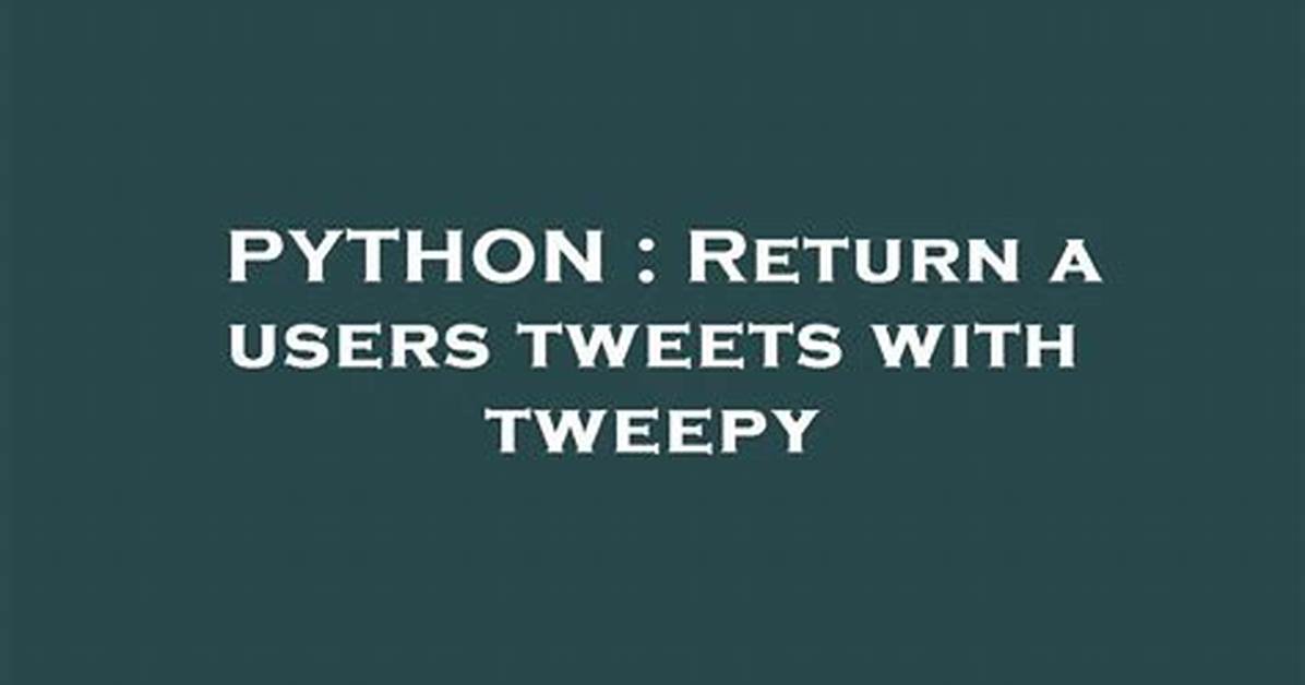 What Does Tweepy Return