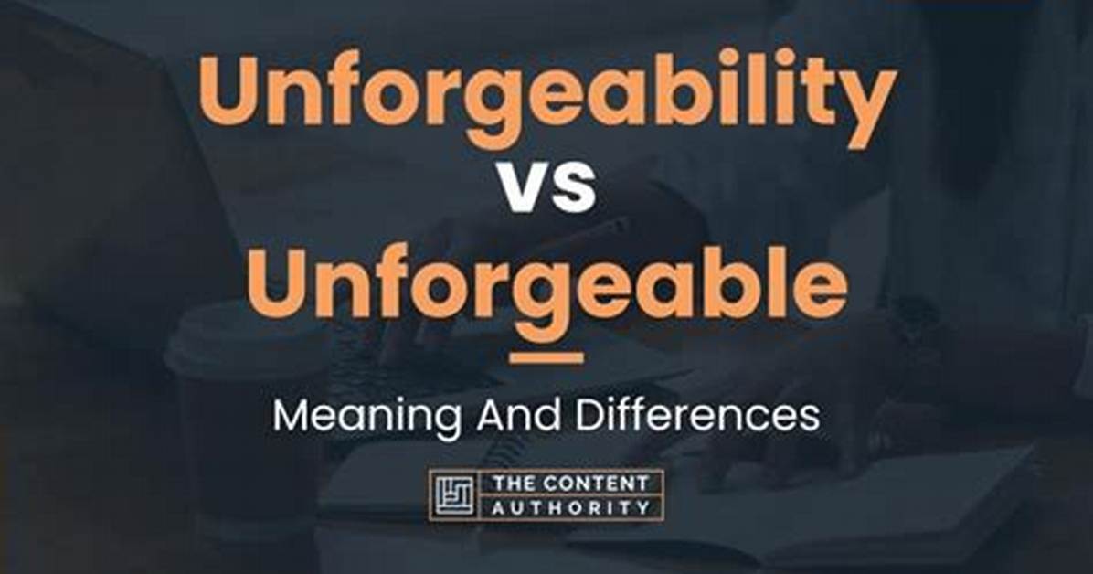 What Does Unforgeable Meaning?